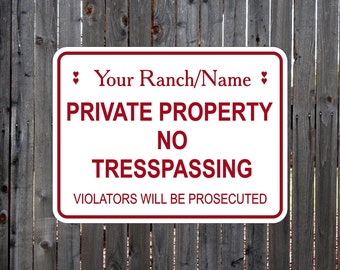 Private Property No Trespassing sign for your property, aluminum sign custom ranch or business name