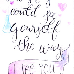 May include: A handwritten message in black ink on a white background with pink watercolor hearts and a pink watercolor banner. The message reads 'I wish you could see yourself the way I see you.' The message is signed 'Ali Hazelwood'.