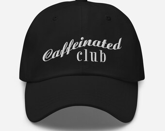 Caffeinated Club Dad Hat