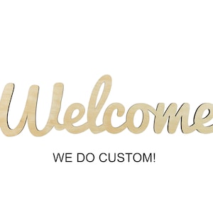 Welcome Script -Multiple Sizes- word cutout- Wood Craft Supply - Hanging wall decor - Nursery Name -