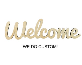 Welcome Script -Multiple Sizes- word cutout- Wood Craft Supply - Hanging wall decor - Nursery Name -