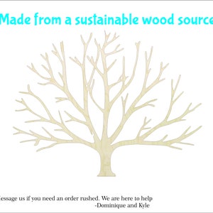 May include: A white silhouette of a tree with bare branches, against a white background. The text "Made from a sustainable wood source." is at the top of the image. The text "Message us if you need an order rushed. We are here to help -Dominique and Kyle" is at the bottom of the image.