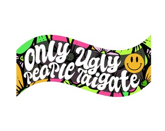 Only ugly people tailgate decal for car window, funny sticker for car window, girl car decal, quirky decal for window