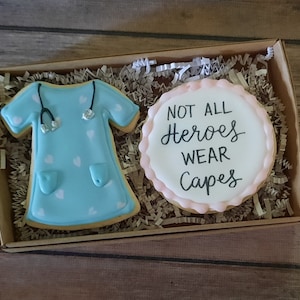 Not All Heroes Wear Capes Nurse Appreciation Scrubs and Stethoscope sugar cookies