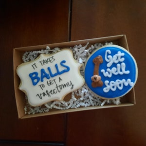 It takes Balls to get a Vasectomy Get Well Soon sugar cookies