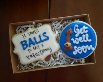 It takes Balls to get a Vasectomy Get Well Soon sugar cookies