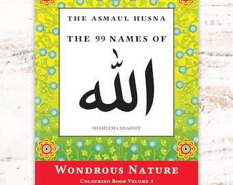 The Asmaul Husna Coloring Book Vol 3: Wondrous Nature  (99 Names of Allah Arabic Colouring Asma ul Husna Islamic Art Adult Coloring book)