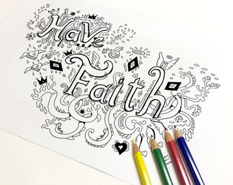 Have Faith  Coloring Page ( Adult coloring page Art Therapy Adult Colouring Adult coloring book Printable download Inspirational Spiritual )