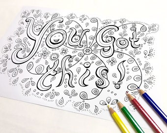You Got This (Art Therapy, Positive Motivation, Keeping SPirits up, Adult Coloring page)
