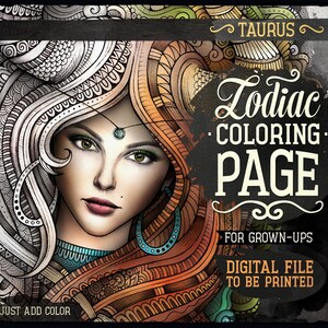 May include: A black and white coloring page featuring a detailed illustration of a woman with long hair, a jeweled forehead ornament, and intricate patterns surrounding her. The text "Taurus Zodiac Coloring Page" is written in a decorative font above the illustration. The text "For Grown-Ups" is written below the illustration. The text "Digital File to be Printed" is written below the text "For Grown-Ups".