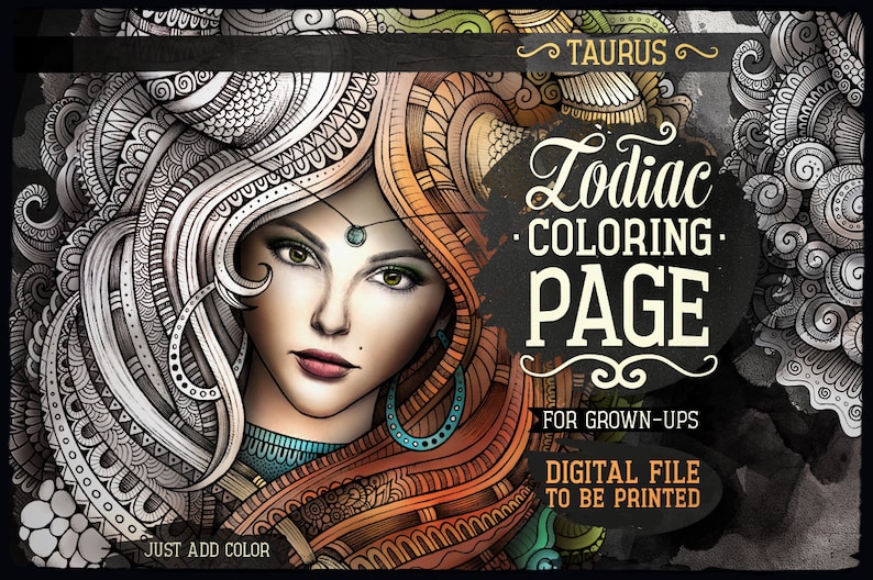 May include: A black and white coloring page featuring a detailed illustration of a woman with long hair, a jeweled forehead ornament, and intricate patterns surrounding her. The text "Taurus Zodiac Coloring Page" is written in a decorative font above the illustration. The text "For Grown-Ups" is written below the illustration. The text "Digital File to be Printed" is written below the text "For Grown-Ups".