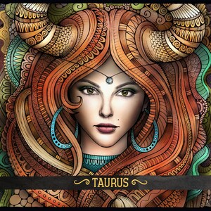 May include: A colorful illustration of the zodiac sign Taurus, featuring a woman with red hair and horns, surrounded by intricate patterns and swirls. The text "TAURUS" is written in gold lettering at the bottom of the image.