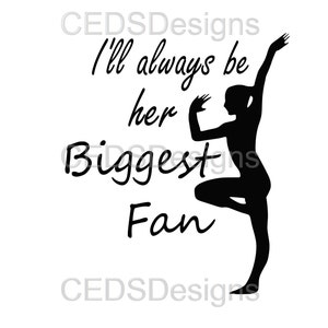 I&#39;ll Always Be Her Biggest Fan SVG, Gymnastics SVG, Svg Cut File, Gymnast Mom, Gymnastics T-shirt Cut File