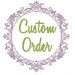 Custom Order For Eric