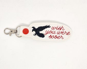 Porte-clés brodé Wish You Were Sober - étiquette de sac inspirée des gris Connan