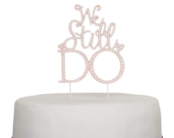 We Still Do Cake Topper, Anniversary or Vow Renewal Rose Gold Rhinestone Party Decoration (Rose Gold)