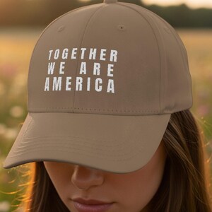 Together We Are America Hat, Patriotic Unity Cap, Bold Message Headwear
