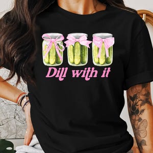 Pickle Jar T-Shirt Dill With It Funny Slogan | T-Shirt Cute Gift for Pickle Lovers | Unique Graphic Tee Unisex Casual Wear |Dil with it