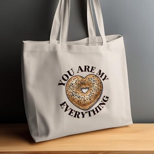 Reusable Shopping Bag, You Are My Everything, Cotton Tote Bag, Eco-Friendly Grocery Bag, Inspirational Quote, Heart Bagel Design