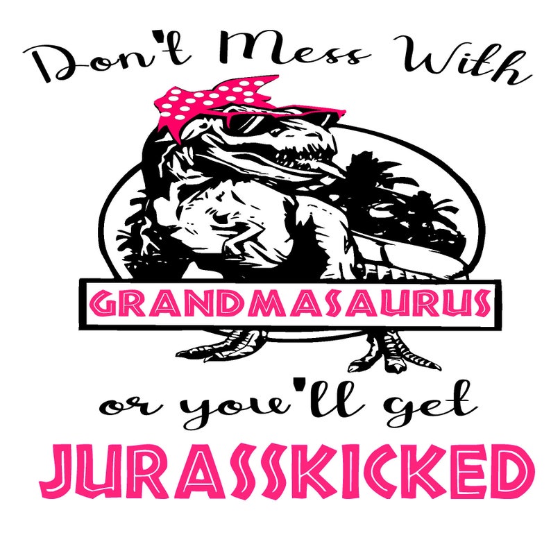 Download Don't mess with grandmasaurus SVG | Etsy