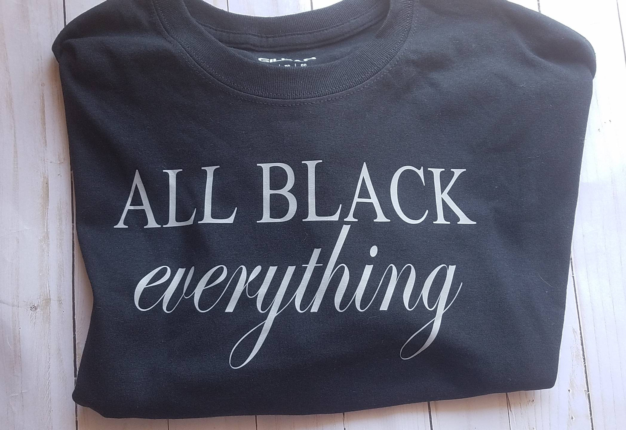 All Black Everything Shirt | Etsy