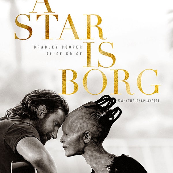 Star Trek (Borg Queen) / A Star is Born ( Lady GaGa Bradley Cooper ) Mash Up Parody Art Print