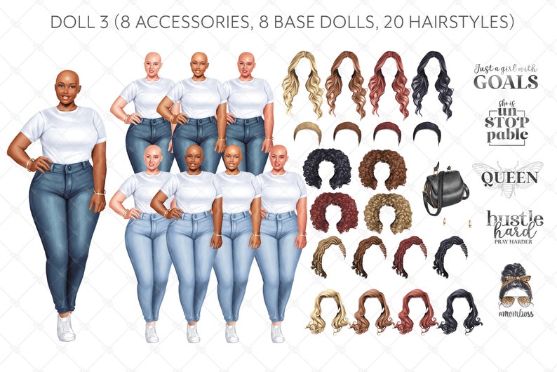 May include: Digital illustration of eight diverse women with different hairstyles and accessories. The women are wearing white t-shirts and blue jeans. The image includes text that says "Just a girl with GOALS", "the if unSTOPpable", "QUEEN", "hustle hard PRAY HARDER", and "mmonless".