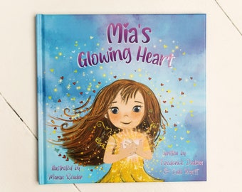 Mia's Glowing Heart - Children's Book Illustrated Hardcover Storybook Mindfulness Emotional Growth Kindness Selfhelp Spirituality Kids