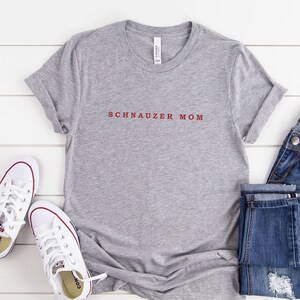 Schnauzer Shirt, Schnauzer Gift For Dog Lover, Miniature Schnauzer Mom Tshirt, Standard Schnauzer Mama Shirt, Schnauzer Owner Gift