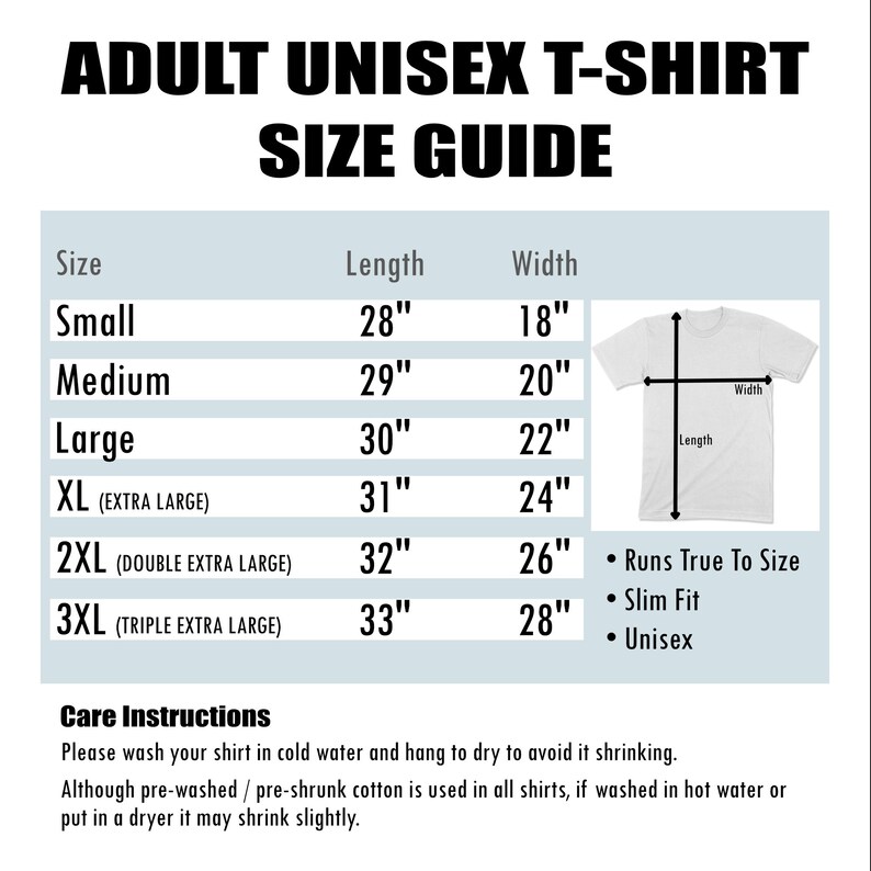 May include: A size chart for unisex t-shirts, showing measurements in inches for sizes small through 3XL. The chart includes length and width measurements for each size. The chart also notes that the shirts run true to size, have a slim fit, and are unisex.