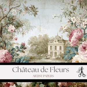 May include: Wallpaper with a French chateau design, showcasing pink roses, white flowers, and foliage. The image includes the text "Château de Fleurs" and "Artist Papers" at the bottom, evoking a vintage aesthetic.