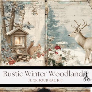 May include: A rustic winter woodland junk journal kit. The image shows a detailed illustration of a winter scene with a deer, squirrel, birds, and a birdhouse. The background has a vintage paper texture with script.
