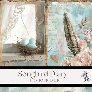 May include: A vintage-style junk journal kit titled "Songbird Diary." The image shows a nest with three pale blue eggs, a large feather, and floral elements. The background includes script and a window with lace curtains.