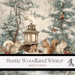 Könnte beinhalten: Winterliche Waldszene mit Eichhörnchen, Vögeln und einer Laterne. Das Bild zeigt schneebedeckte Kiefern und eine rustikale Laterne mit brennenden Kerzen. Der Text "Rustic Woodland Winter" und "Artist Papers" steht unten.