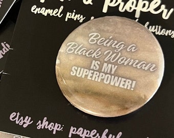 Being a Black Woman Superpower Pin Back Button