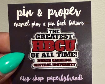 The Greatest HBCU (NCCU) Acrylic Lapel Pin