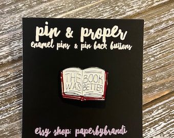 The Book Was Better Enamel  Pin