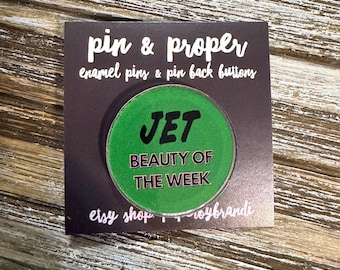 JET Beauty of the Week Acrylic Lapel Pin