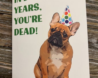In Dog Years, You’re Dead Birthday Card