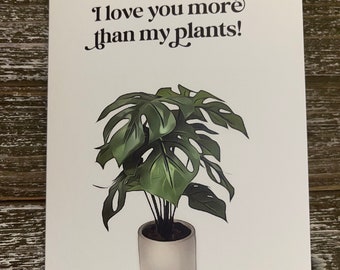 I Love You More Than My Plants Greeting Card