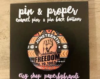 Juneteenth Celebrating Freedom Pin Back Button