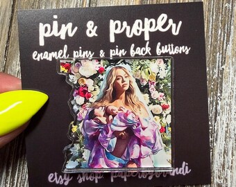 Cause I’m a Mother B Acrylic lapel Pin