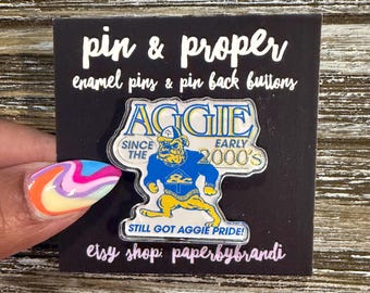 Aggie Since the Early 2000’s Acrylic Lapel Pin