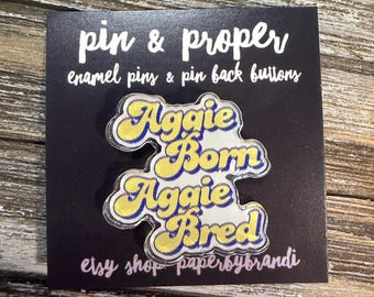 Retro Aggie  Born, Aggie Bred Acrylic Lapel Pin