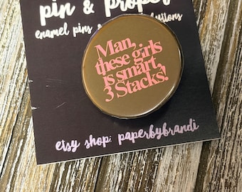 Man These Girls is Smart 3 Stacks Pin Back Button