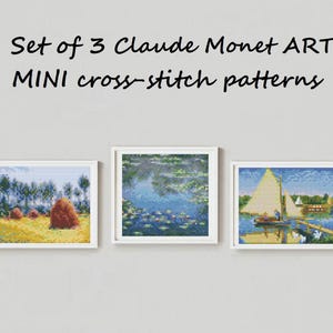 May include: Set of 3 mini cross-stitch patterns featuring Claude Monet art. Each framed piece depicts a different scene, including a field with haystacks, water lilies, and a sailboat on a lake. The text above reads "Set of 3 Claude Monet ART MINI cross-stitch patterns."