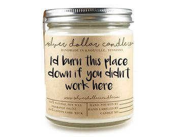 Co-worker Candle Gift | Co worker Christmas, Gift for coworker, Xmas Gift, Hostess gift, I'd burn this place down if you didn't work here
