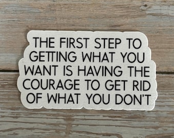 Motivational Quote Sticker – “The First Step” Courage Vinyl Sticker – Mental Health, Empowerment, Laptop, Water Bottle, Journaling Decor