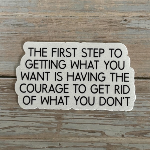 Motivational Quote Sticker – “The First Step” Courage Vinyl Sticker – Mental Health, Empowerment, Laptop, Water Bottle, Journaling Decor