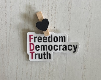 FDT - Freedom, Democracy, Truth - Subtle but Pointed Political Protest Sticker